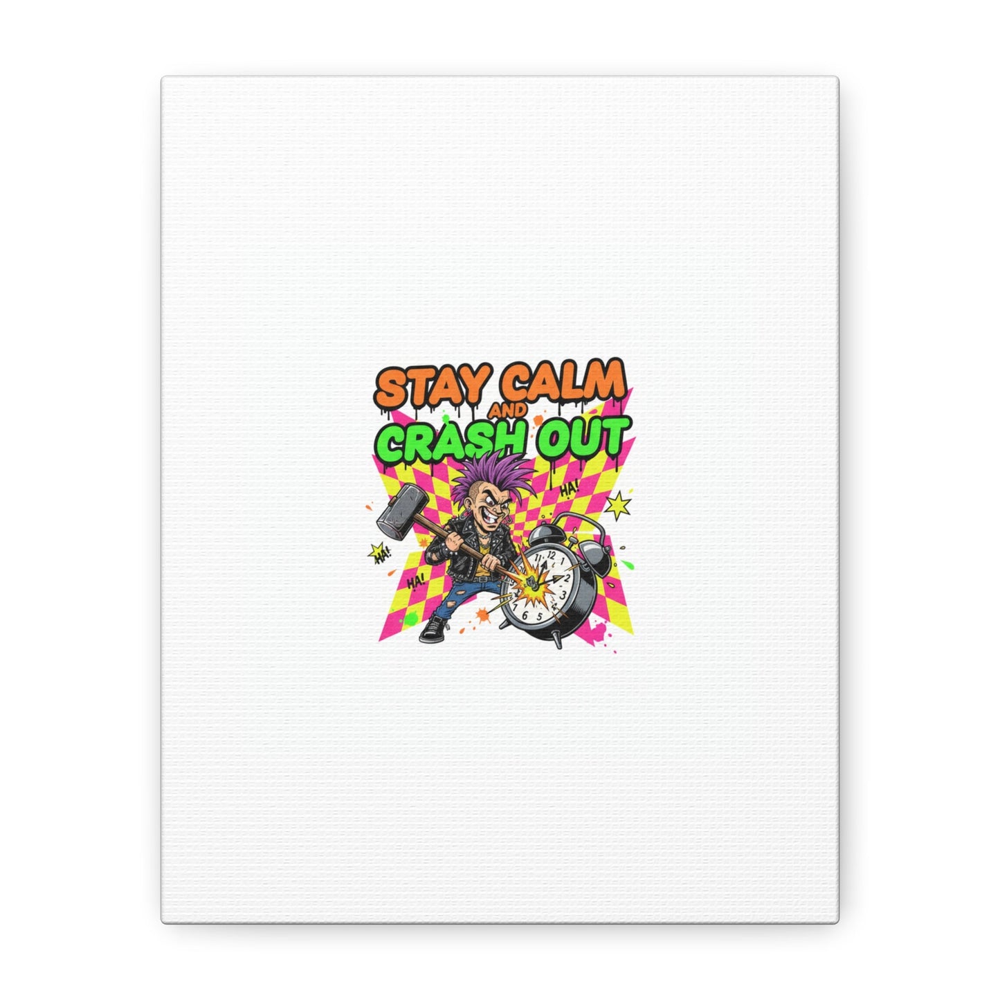 Stay Calm and Crash Out Canvas | neon skate graffiti, meltdown art