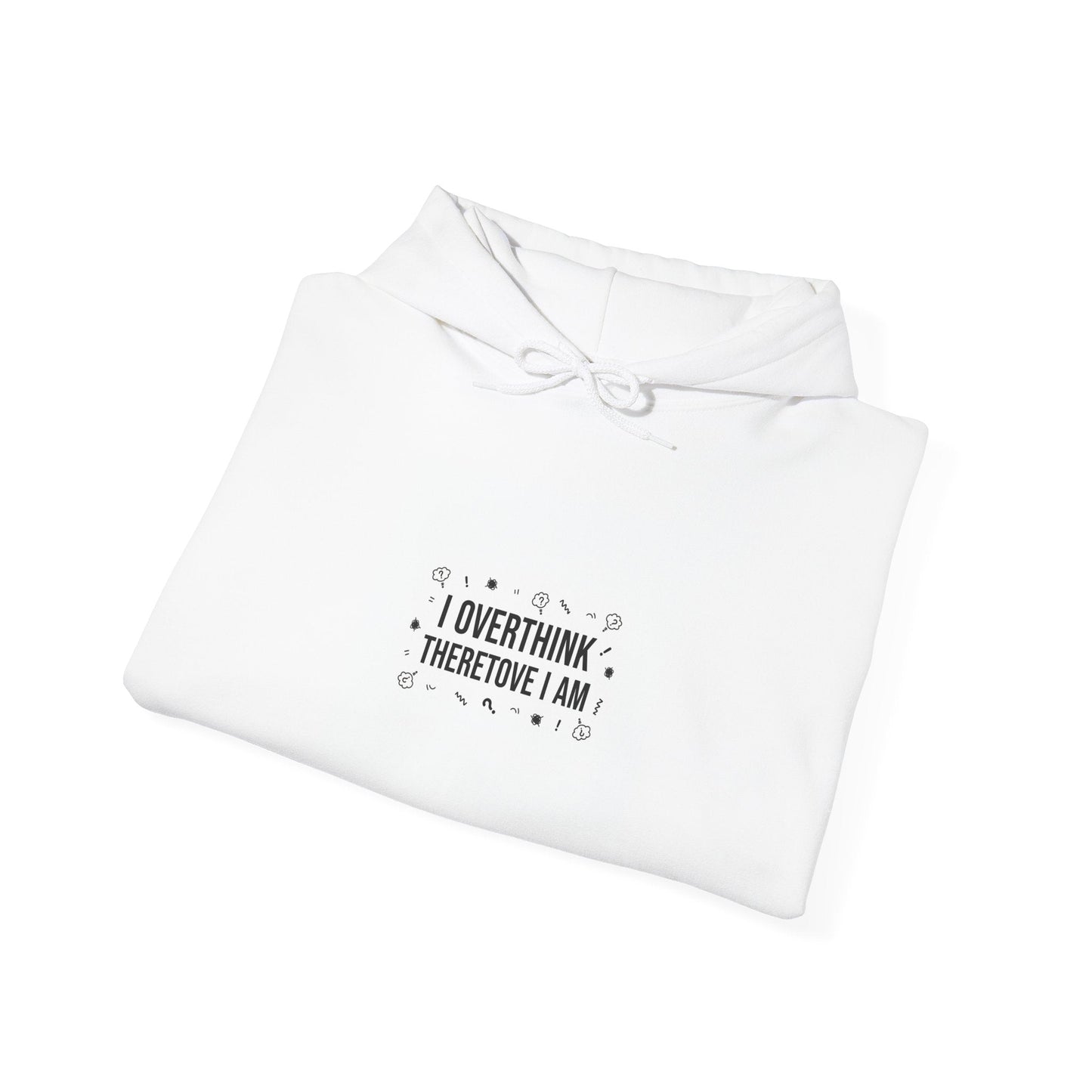 I Overthink Therefore I Am Hoodie | Sarcastic Hoodie, Self-Deprecating Quote