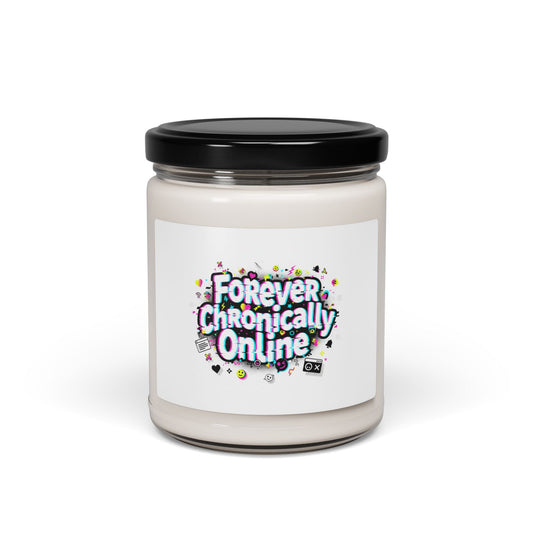 Forever Chronically Online Candle | meme slang, internet humor soy jar