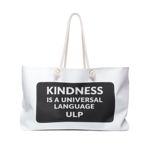 Kindness Is A Universal Language Weekender Bag