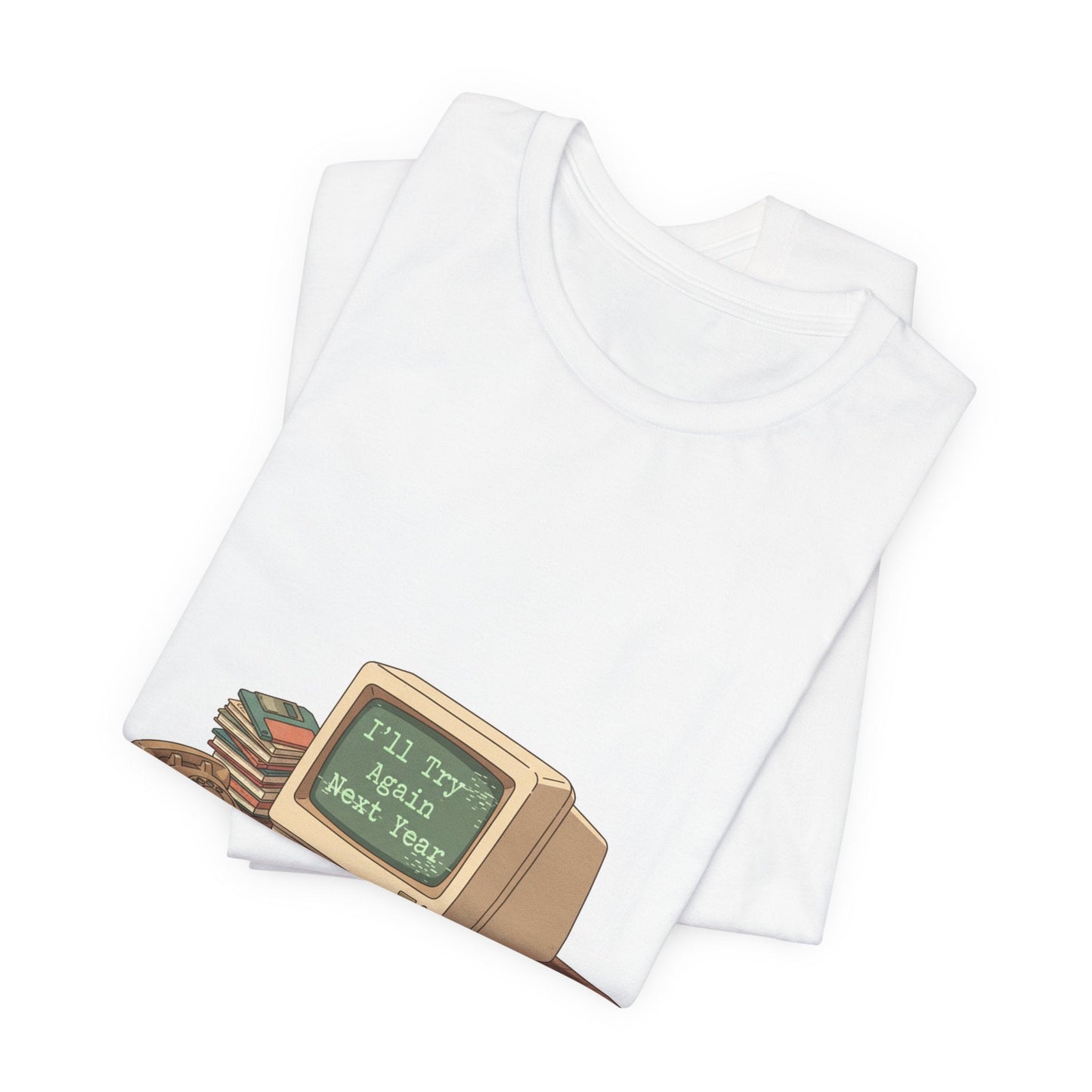 I'll Try Again Next Year T-Shirt | resolution joke shirt, January burnout meme