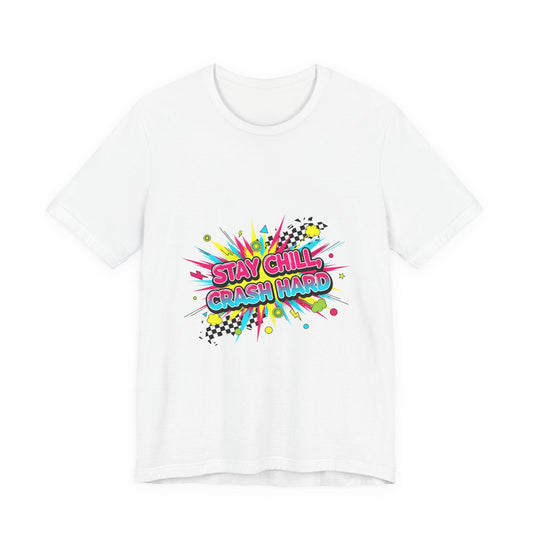 Stay Chill Crash Hard Tee | meltdown shirt, neon skate graffiti