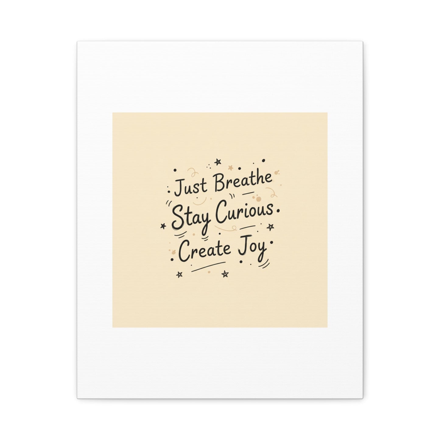 Just Breathe Stay Curious Create Joy Canvas | Messy Handwritten Typography, Doodle Text Art