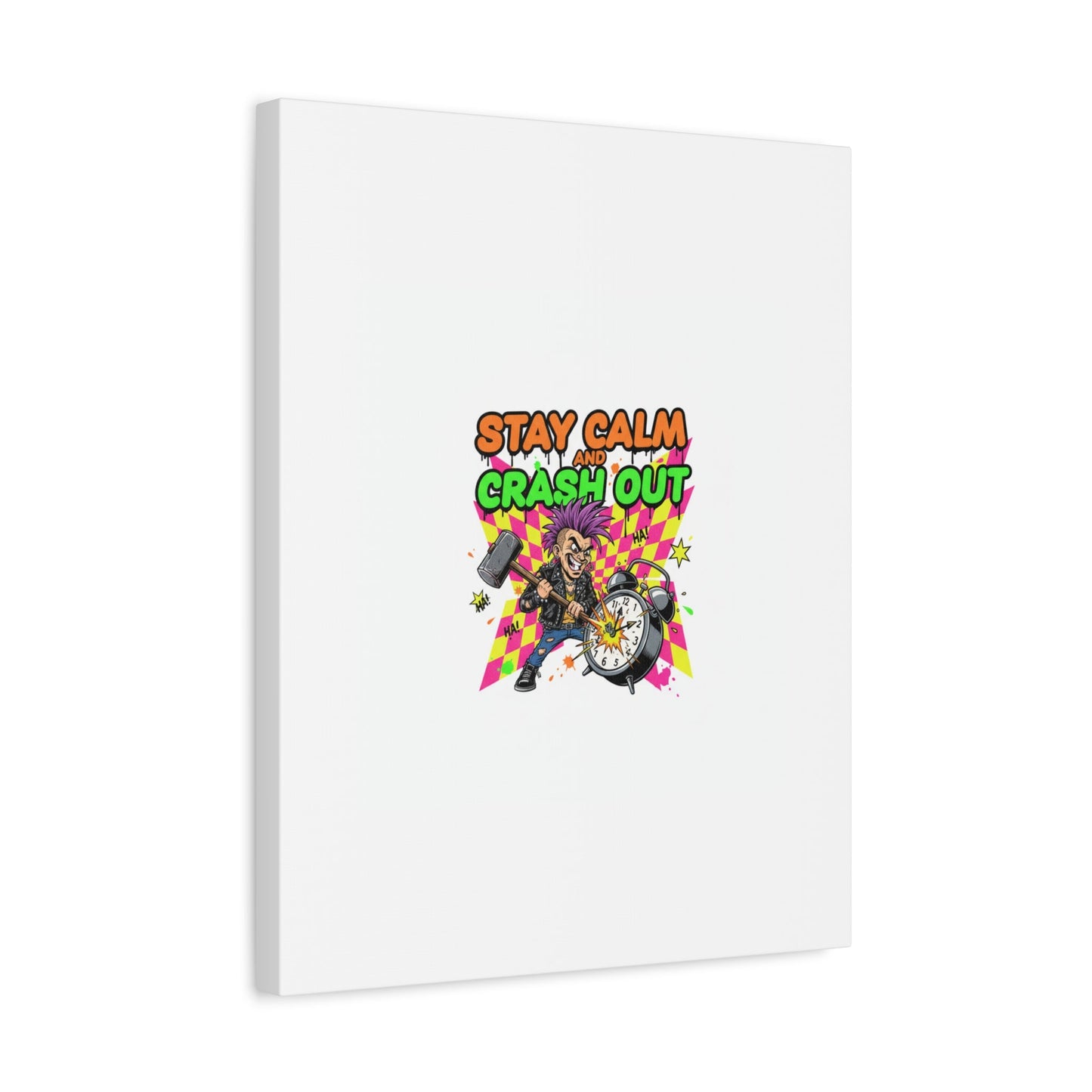 Stay Calm and Crash Out Canvas | neon skate graffiti, meltdown art
