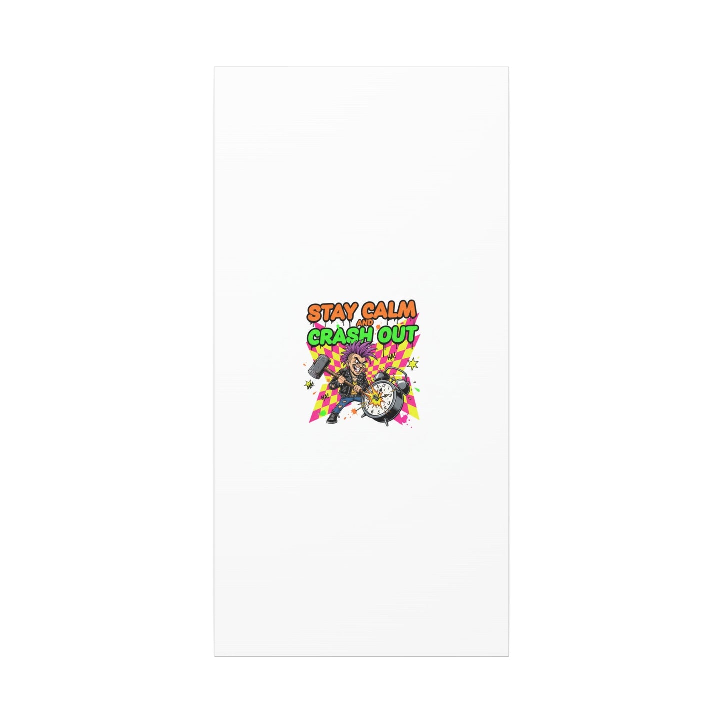 Stay Calm and Crash Out Canvas | neon skate graffiti, meltdown art