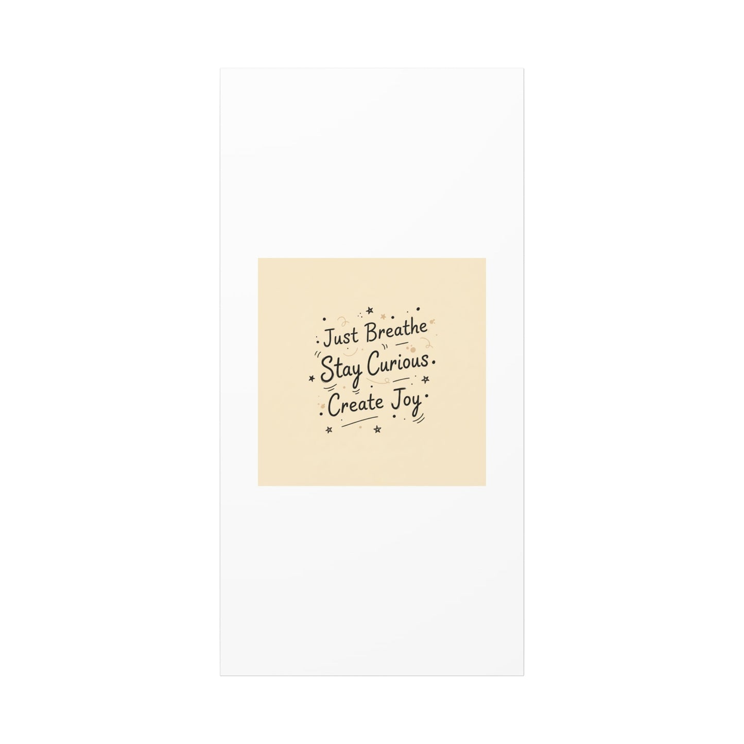 Just Breathe Stay Curious Create Joy Canvas | Messy Handwritten Typography, Doodle Text Art