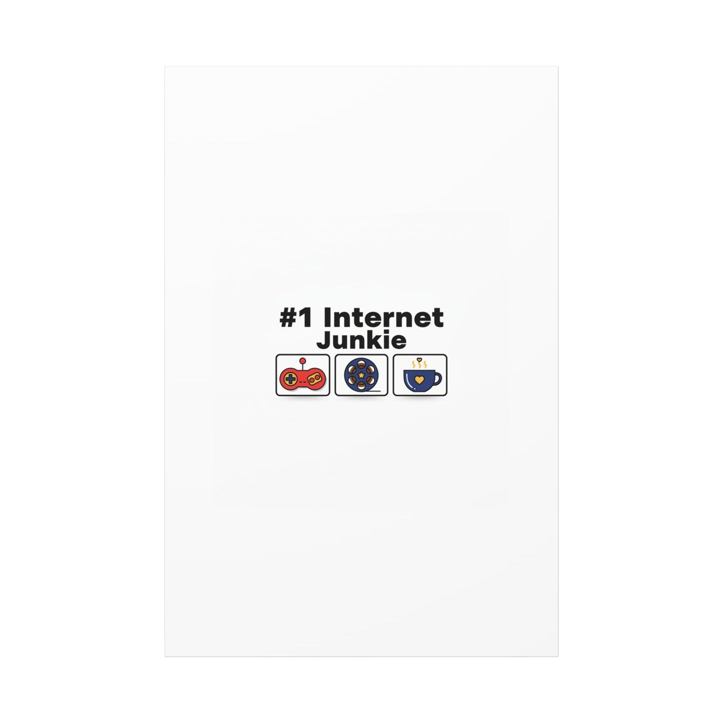 #1 Internet Junkie Matte Canvas | Top-List Ranking Poster
