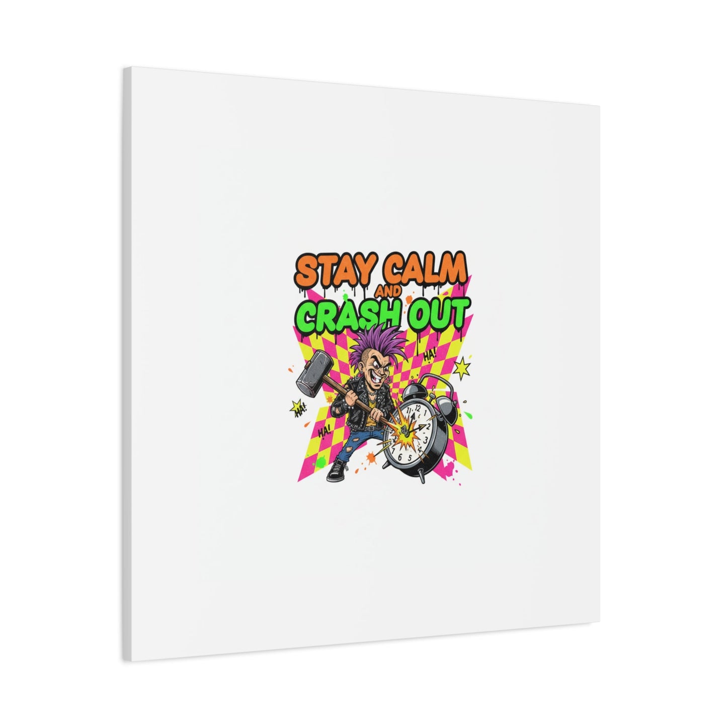 Stay Calm and Crash Out Canvas | neon skate graffiti, meltdown art