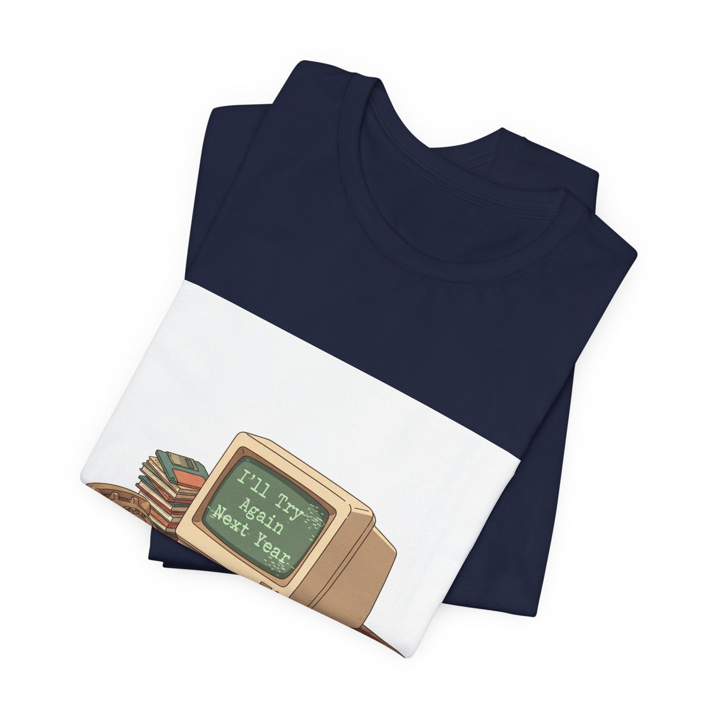 I'll Try Again Next Year T-Shirt | resolution joke shirt, January burnout meme