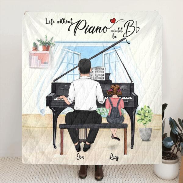 Personalized Father & Daughter Playing Piano Blanket - Best Gift For Father's Day - Life Without Piano Would Be Bb - LWPJ0Q