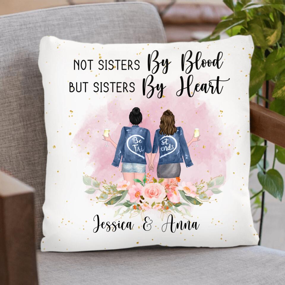 Personalized Bestie Pillow Cover - Gift Idea For Best Friends - Not Sisters By Blood But Sisters By Heart