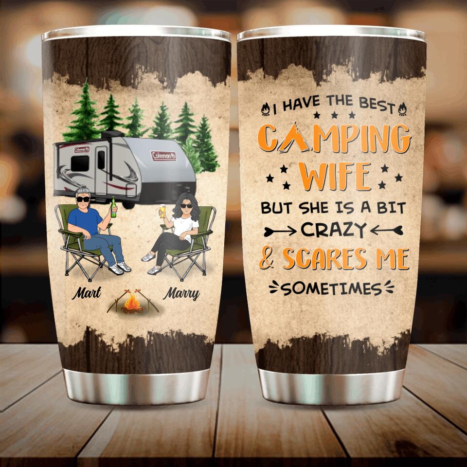Personalized Camping Couple Tumbler - Gift Idea For Camping Lover - I Have The Best Camping Wife But She Is A Bit Crazy & Scares Me Sometimes