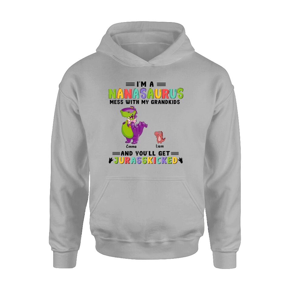 Personalized Grandma Dinosaur Shirt/Hoodie - Gift For Grandma With Up To 10 Grandkids Dinosaurs - I'm A Nanasaurus Mess With My Grandkids And You'll Get Jurasskicked