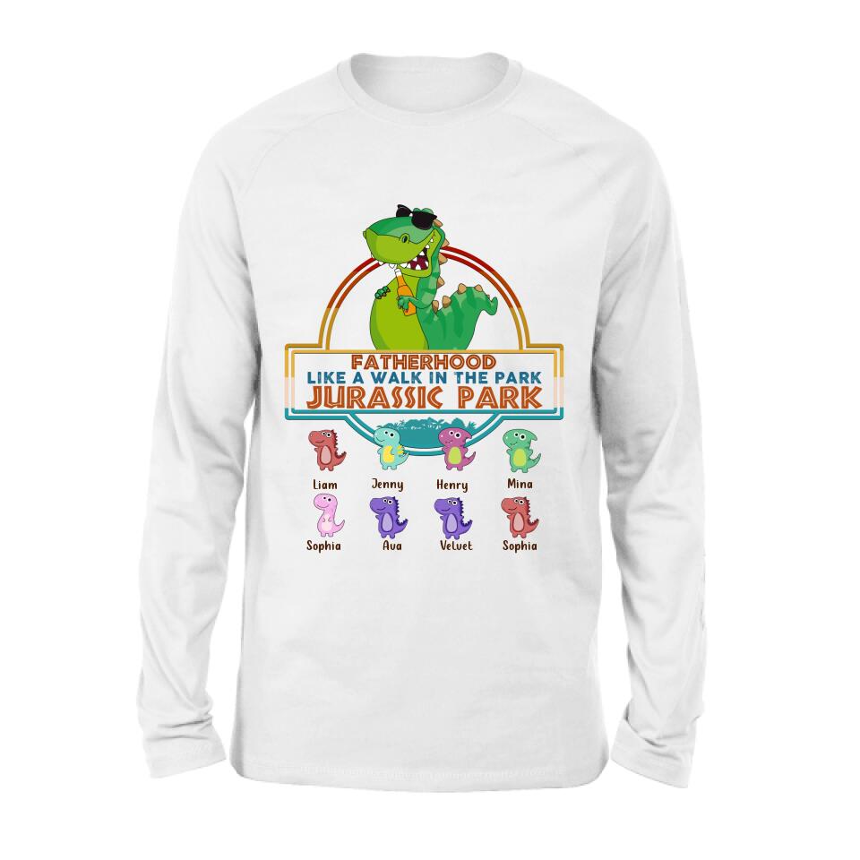 Personalized Dinosaurs Unisex T-shirt/Sweatshirt/Long Sleeve/Hoodie - Gift Idea For Father's Day - Fatherhood Like A Walk In The Park