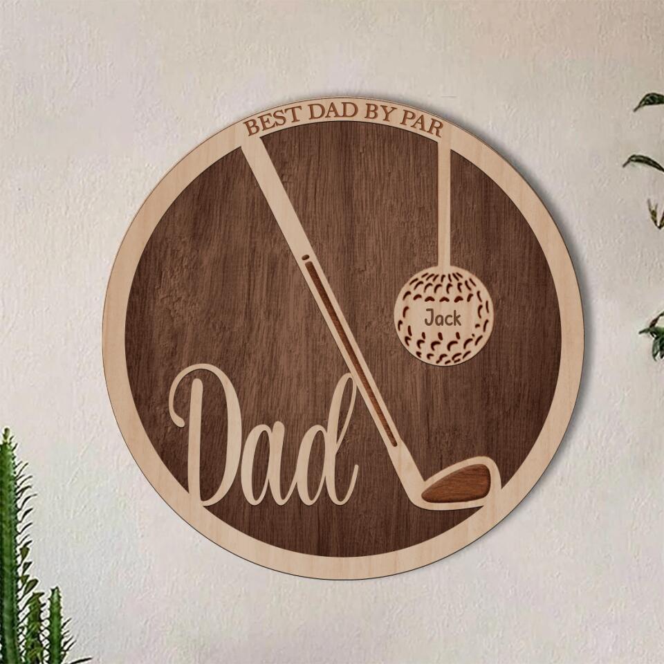 Personalized Golf Double Layer Round Sign - Gift Idea For Father's Day 2023 - Best Dad By Par