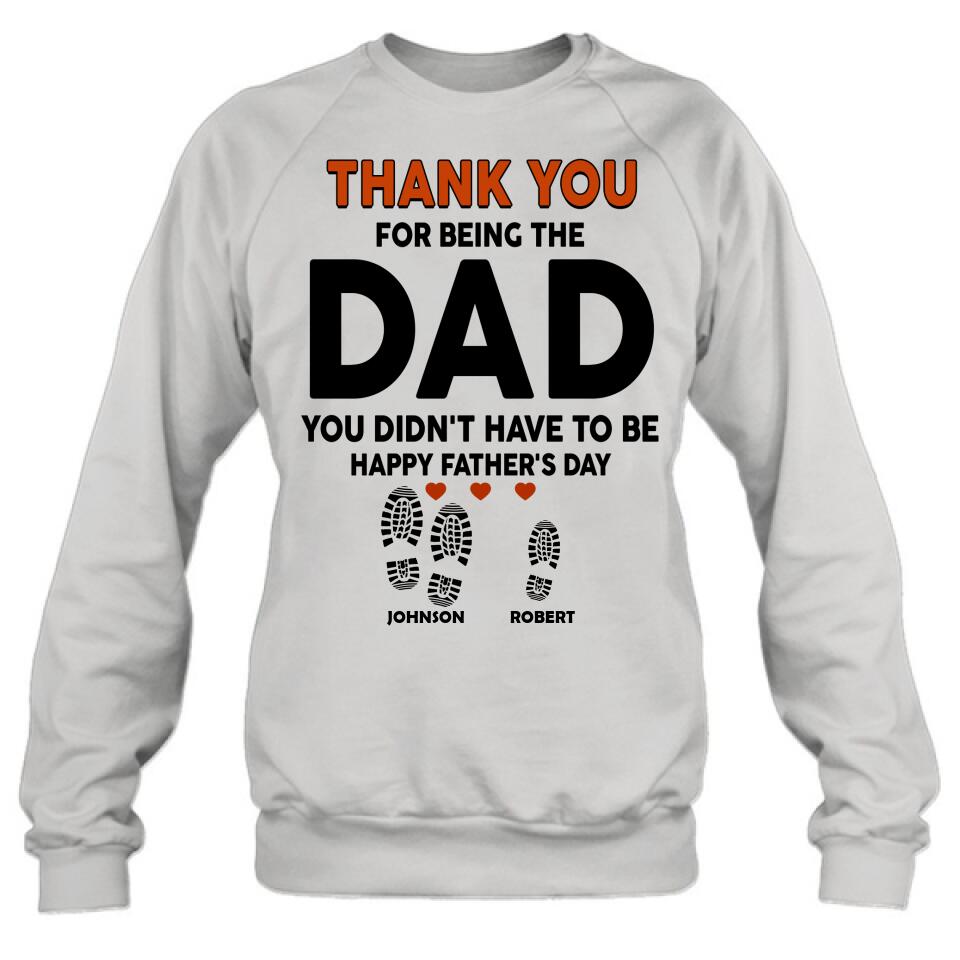 Personalized Step Dad Thank You Shirt/Pullover Hoodie - Gift Idea For Step Dad - Thank You For Being The Dad