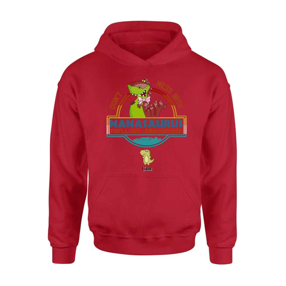 Personalized Grandma Dinosaur Shirt/Hoodie - Gift For Grandma With Up To 10 Grandkids Dinosaurs - Don't Mess With Nanasaurus You'll Get Jurasskicked
