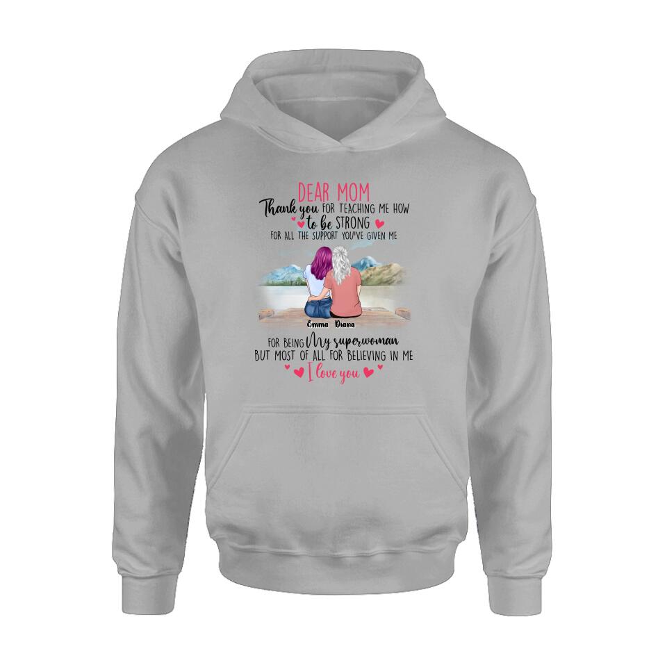 Personalized Dear Mom Shirt - Gift Idea For Mother's Day - Thank You For Teaching Me How To Be Strong