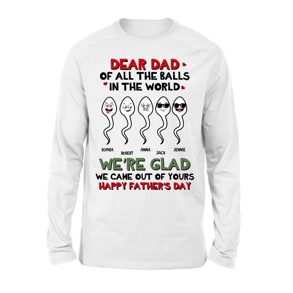 Personalized Father's Day 2023 Unisex T-shirt/Long Sleeve/Sweatshirt/Hoodie - We're Glad We Came Out Of Yours