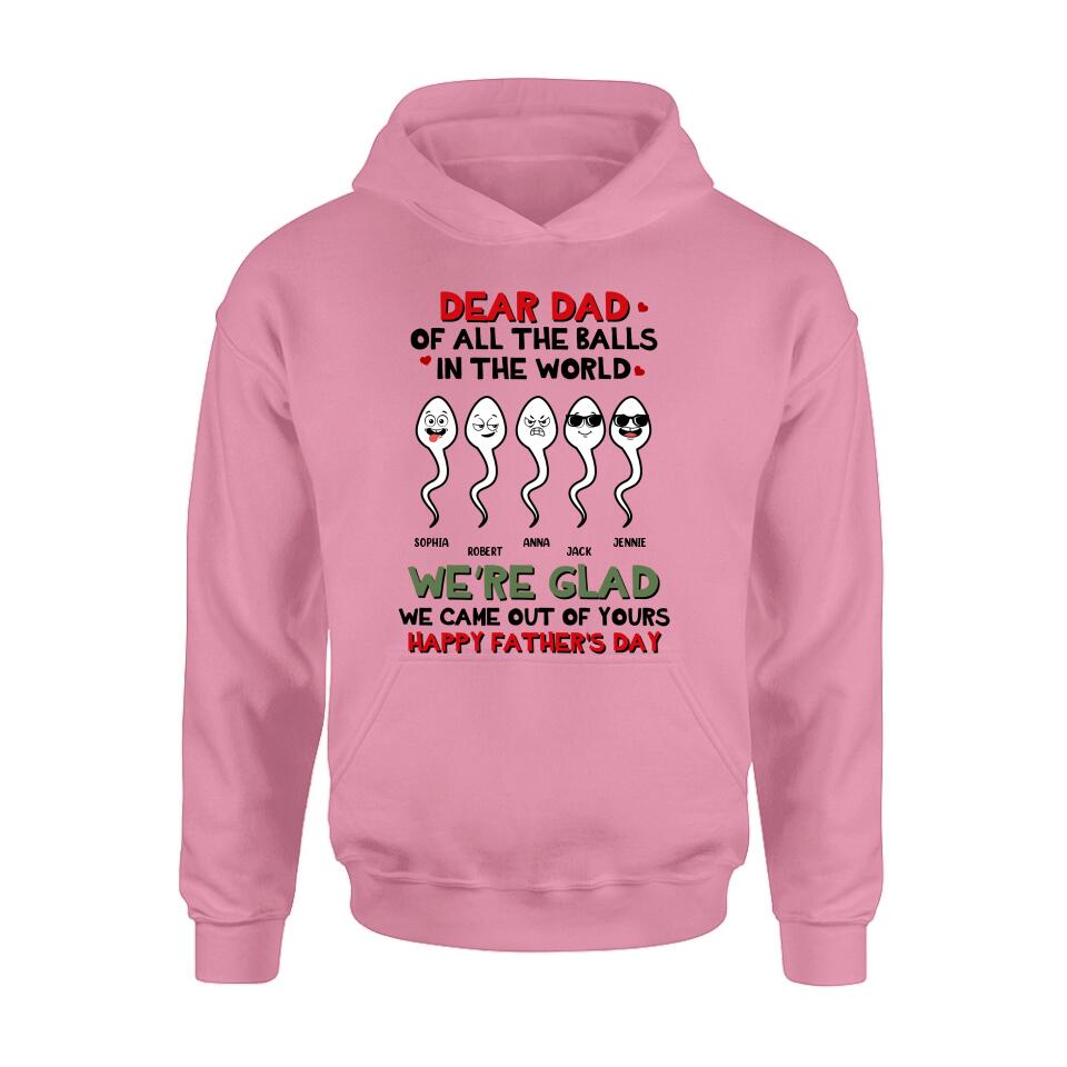 Personalized Father's Day 2023 Unisex T-shirt/Long Sleeve/Sweatshirt/Hoodie - We're Glad We Came Out Of Yours