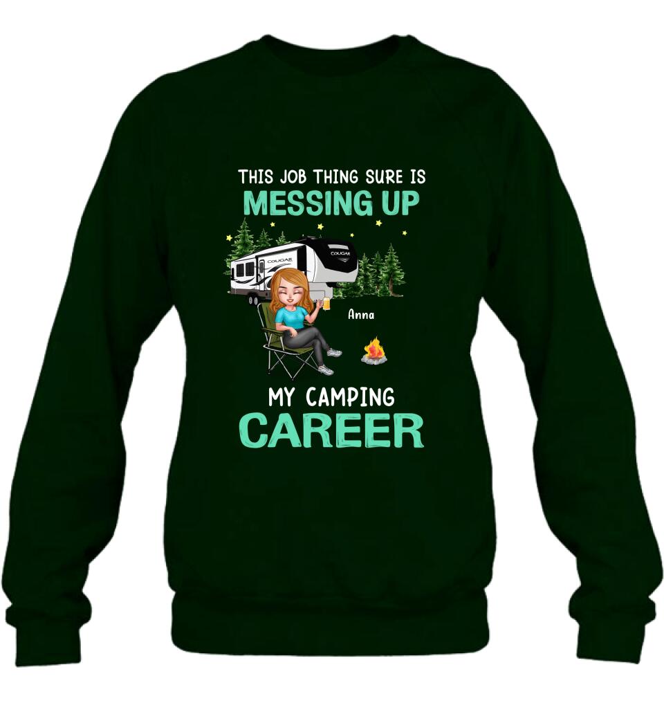 Personalized Camping Career Unisex T-shirt/Sweatshirt/Hoodie - Gift For Friends/Camping Lovers with up to 4 People - This Job Thing Sure Is Messing Up My Camping Career