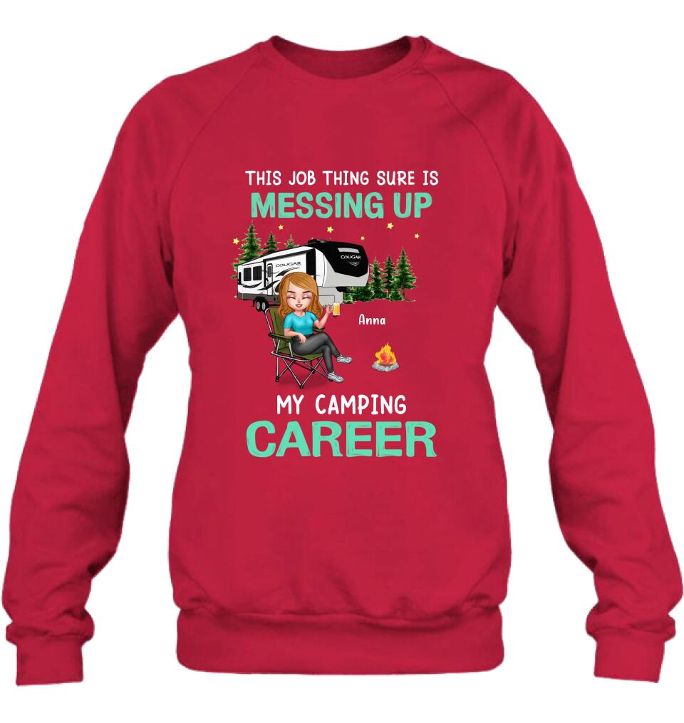 Personalized Camping Career Unisex T-shirt/Sweatshirt/Hoodie - Gift For Friends/Camping Lovers with up to 4 People - This Job Thing Sure Is Messing Up My Camping Career