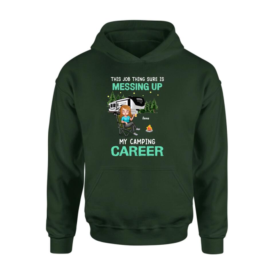 Personalized Camping Career Unisex T-shirt/Sweatshirt/Hoodie - Gift For Friends/Camping Lovers with up to 4 People - This Job Thing Sure Is Messing Up My Camping Career