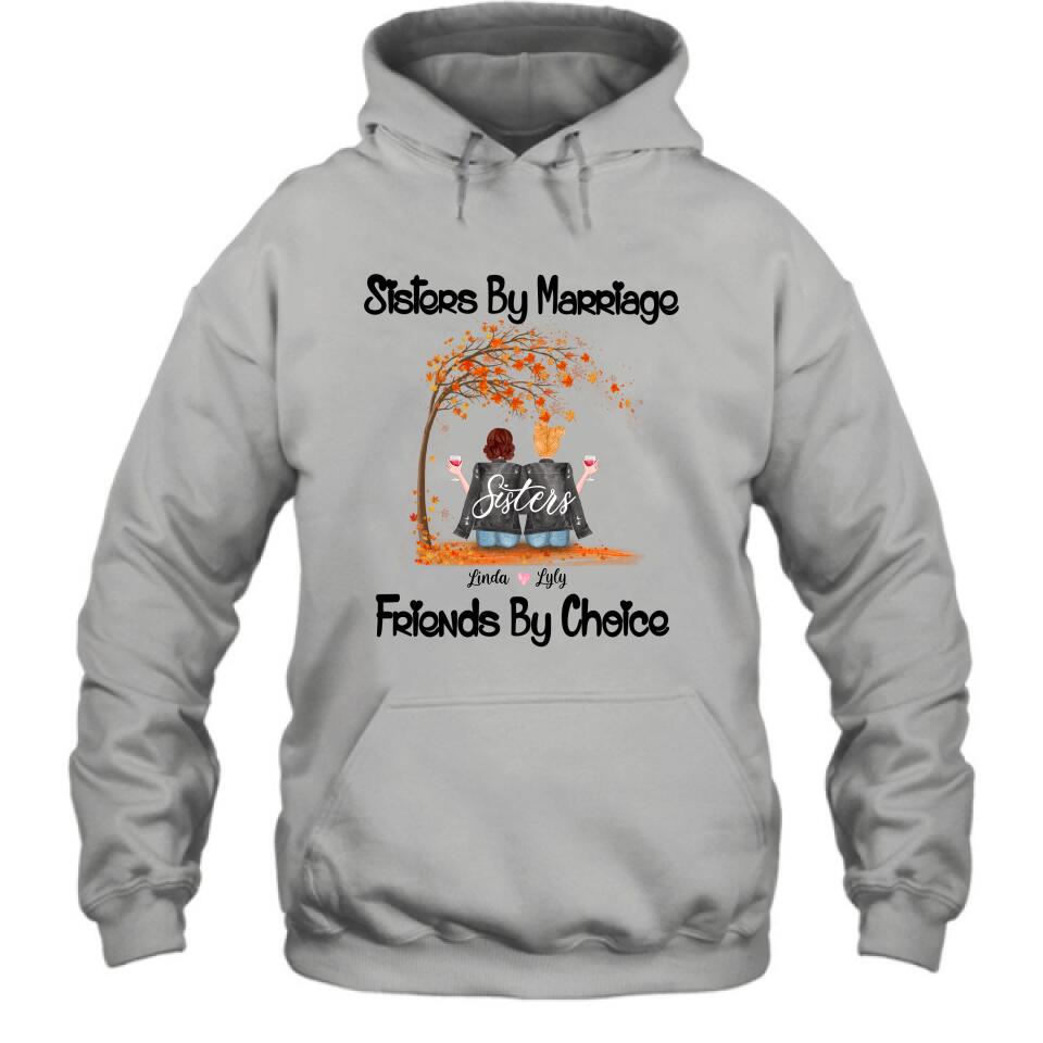 Personalized Sisters In Law T-Shirt/Pullover Hoodie - Sisters By Marriage Friends By Choice - Gift For Sister/Family