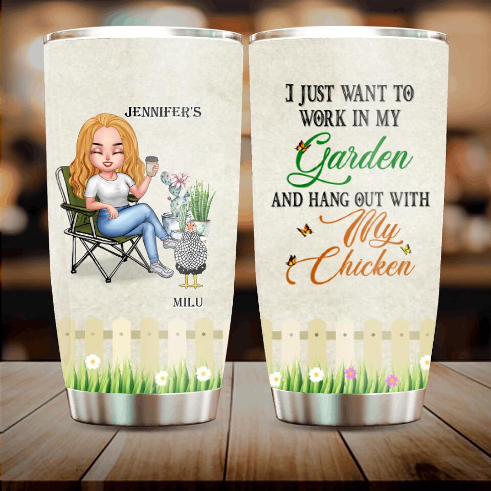 Personalized Chicken Tumbler - Up to 7 Chickens - Gift For Chicken Lovers - I Just Want To Work In My Garden And Hang Out With My Chickens