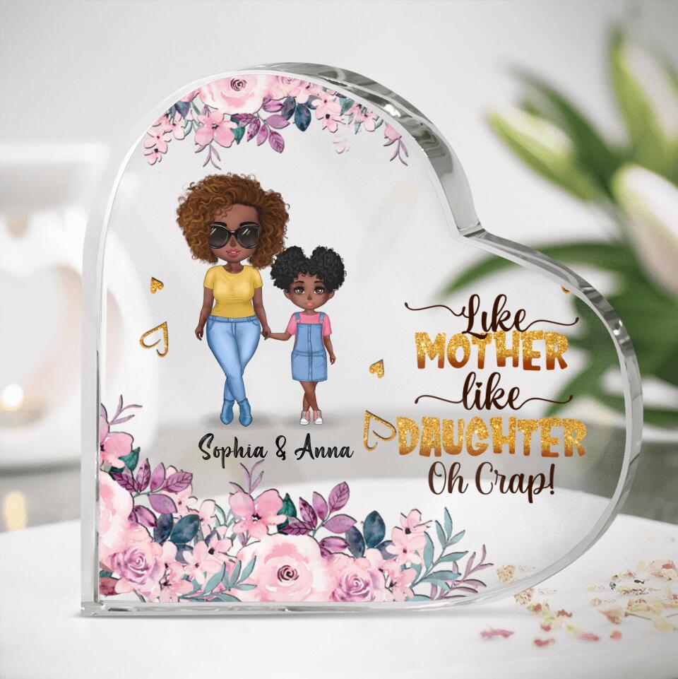 Personalized Mother & Daughter Heart Acrylic Plaque - Mother's Day Gift Idea From Daughter To Mother - Like Mother Like Daughter Oh Crap!