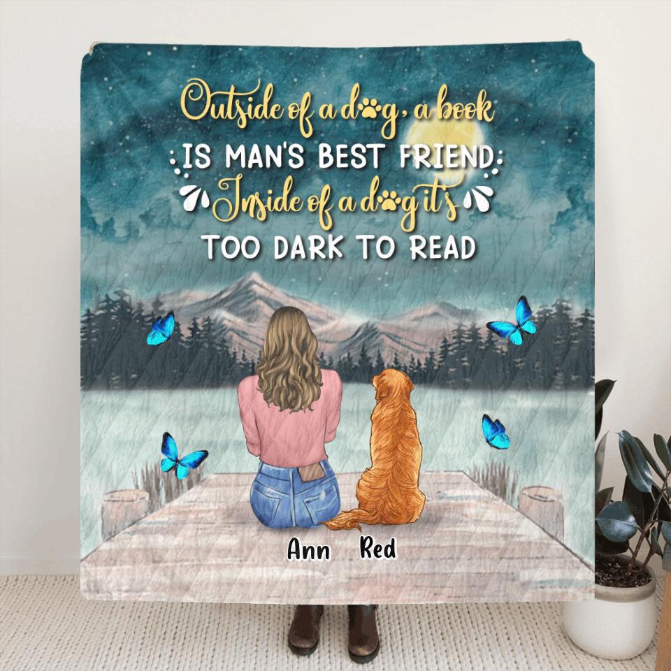 Personalized Dog Mom Quilt/Fleece Throw Blanket - Up to 4 Dogs - Gift Idea For Dog Lover - Outside Of A Dog, A Book Is Man's Best Friend. Inside Of A Dog It's Too Dark To Read