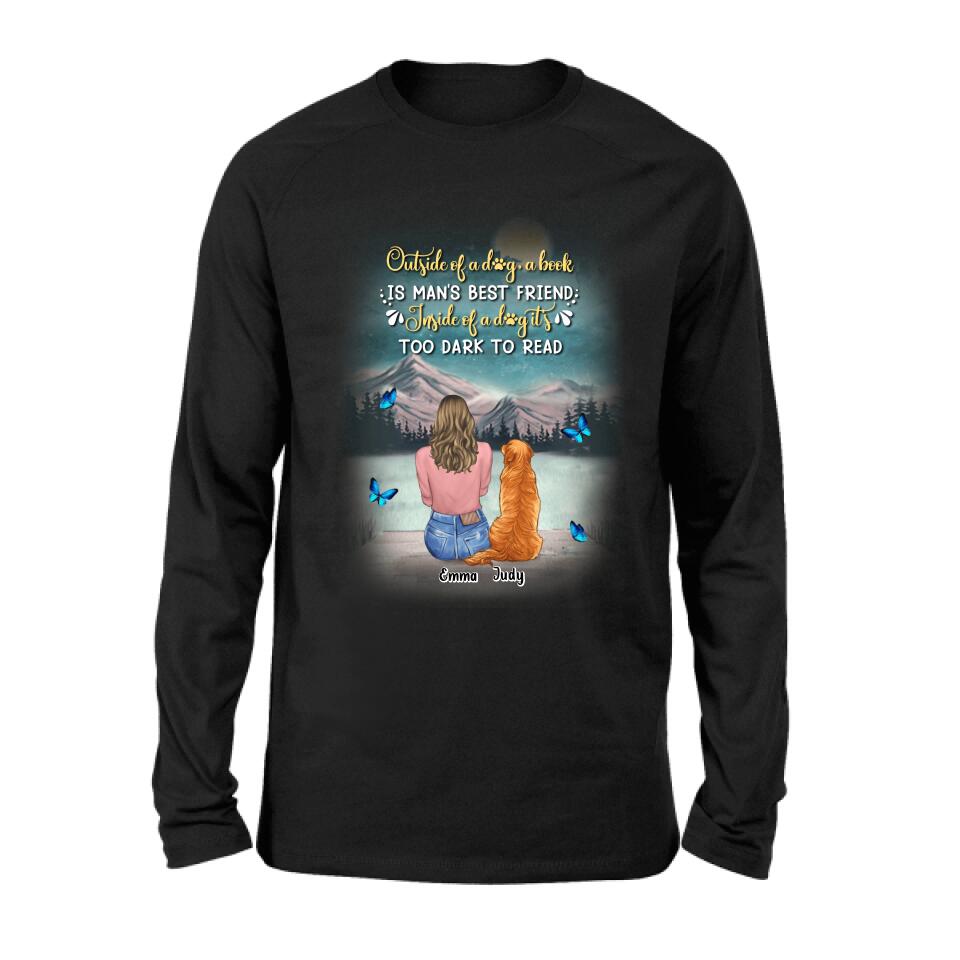 Personalized Dog Mom Shirt/Pullover Hoodie - Up to 4 Dogs - Gift Idea For Dog Lover - Outside Of A Dog, A Book Is Man's Best Friend. Inside Of A Dog It's Too Dark To Read