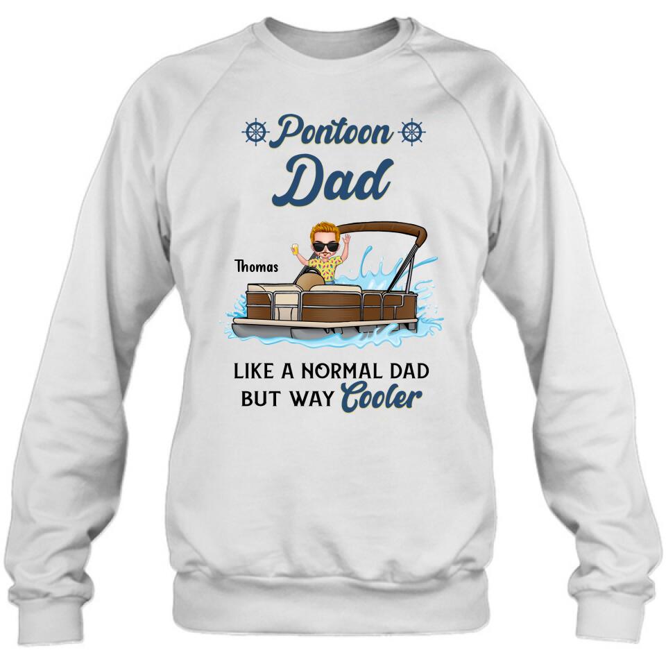 Personalized Pontoon Unisex T-shirt/Long Sleeve/Sweatshirt/Hoodie - Pontoon Dad Like A Normal Dad But Way Cooler