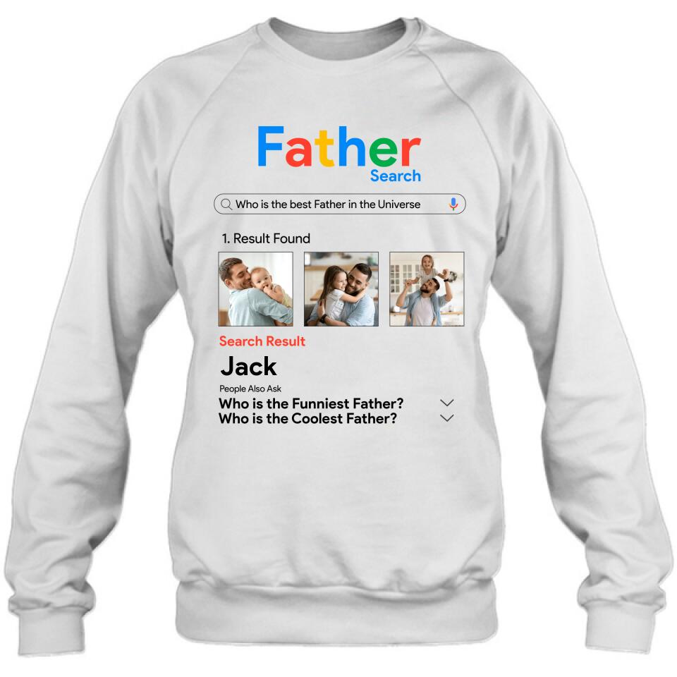 Personalized Father Shirt/Pullover Hoodie - Gift Idea For Father's Day - Who Is The Best Father In The Universe