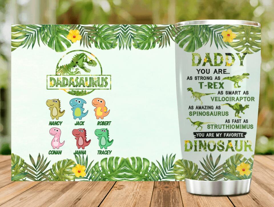 Personalized Dinosaur Tumbler - Father's Day Gift from Kid with up to 6 Kid Dinosaurs - Daddy  You Are My Favorite Dinosaur