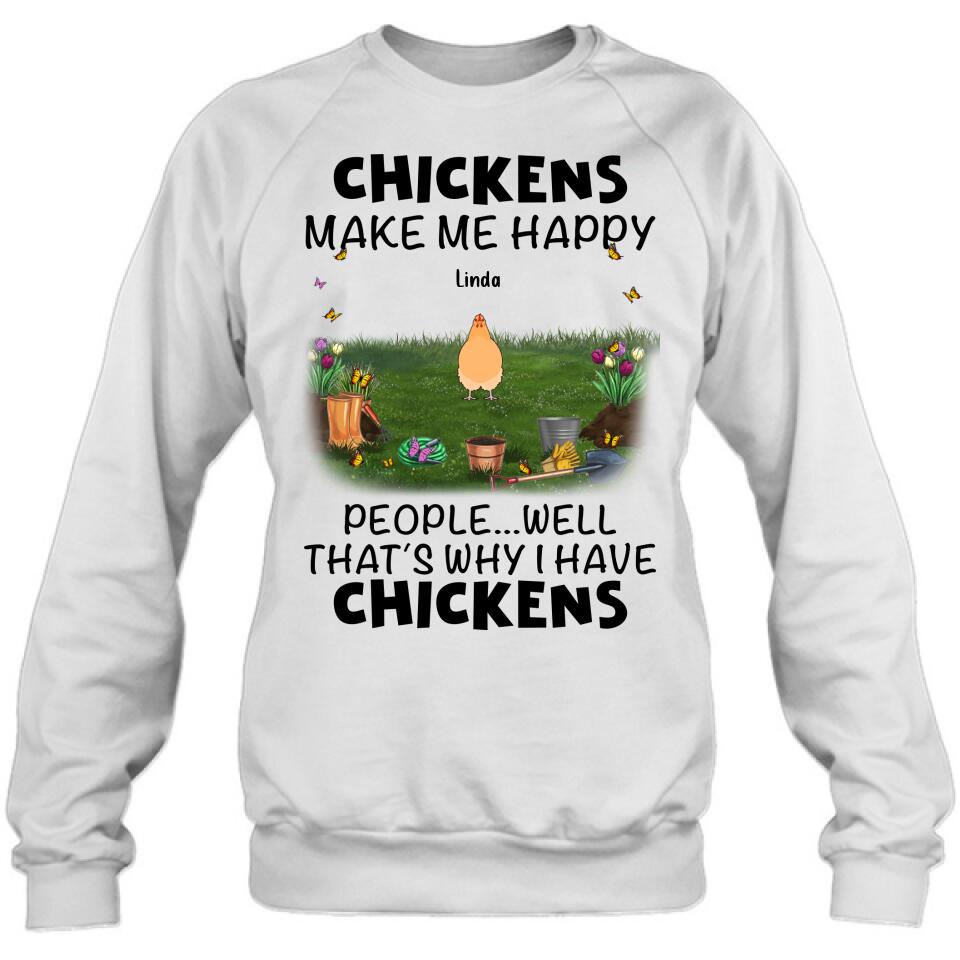 Personalized Chicken Shirt/Hoodie - Gift Idea For Chicken Lovers With Up To 9 Chickens - Chicken Make Me Happy People...Well, That's Why I Have Chickens
