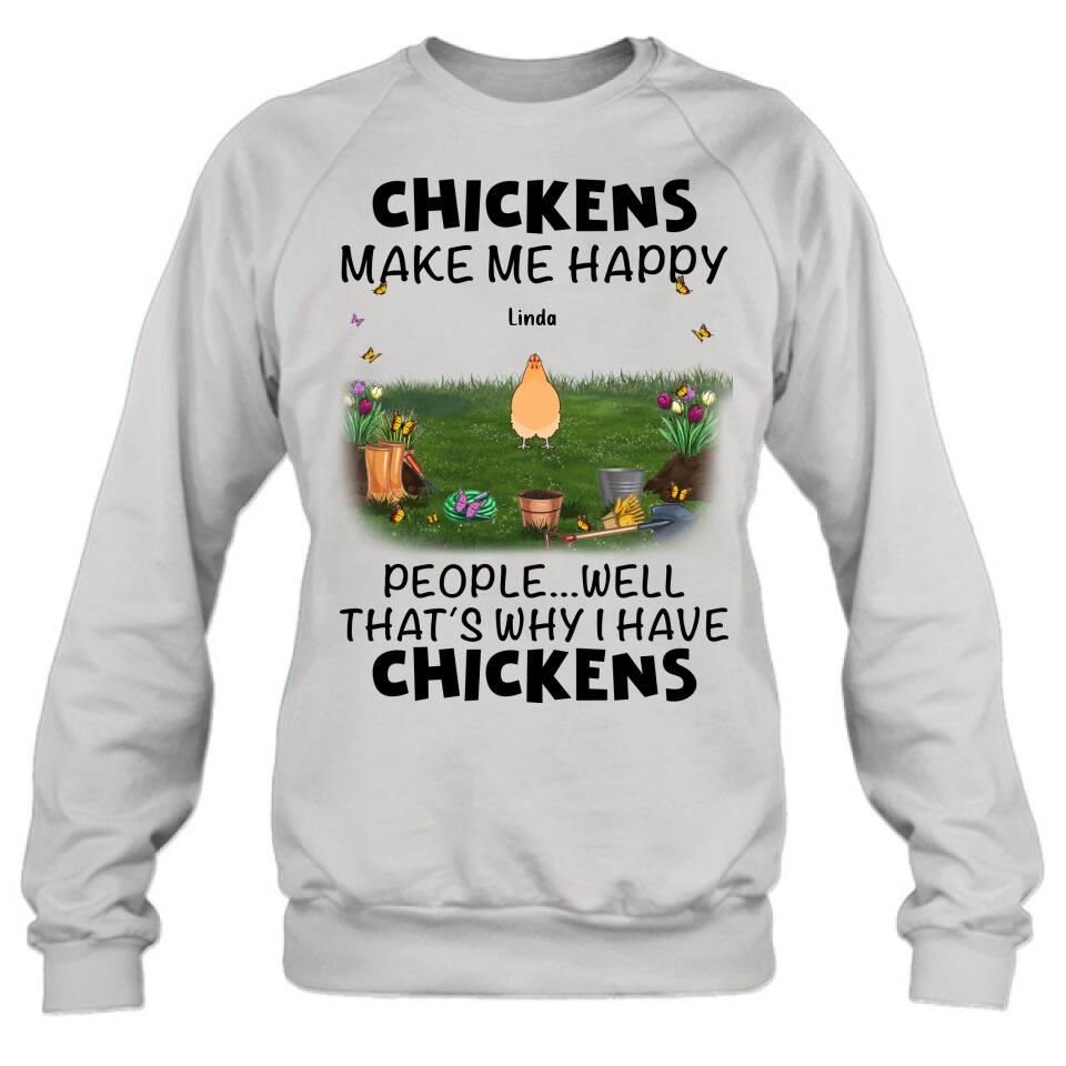 Personalized Chicken Shirt/Hoodie - Gift Idea For Chicken Lovers With Up To 9 Chickens - Chicken Make Me Happy People...Well, That's Why I Have Chickens