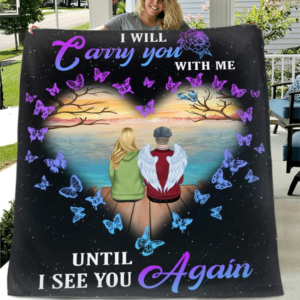 Personalized Memorial Dad Quilt/Fleece Throw Blanket/Pillow Cover - Gift Idea For Father's Day - I Will Carry You With Me Until I See You Again
