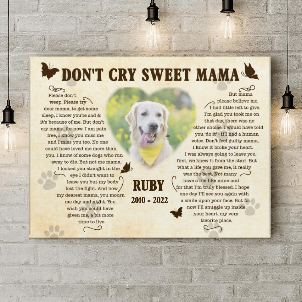 Personalized Memorial Pet Custom Photo Canvas - Memorial Gift Idea For Pet Mom - Don't Cry Sweet Mama