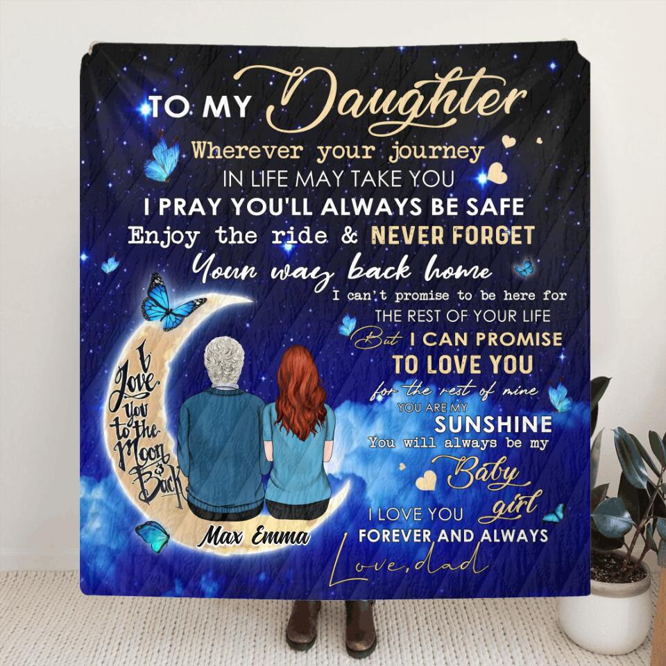 Personalized To My Daughter Quilt/Fleece Throw Blanket - Special Gift Idea From Father To Daughter - I Love You Forever And Always