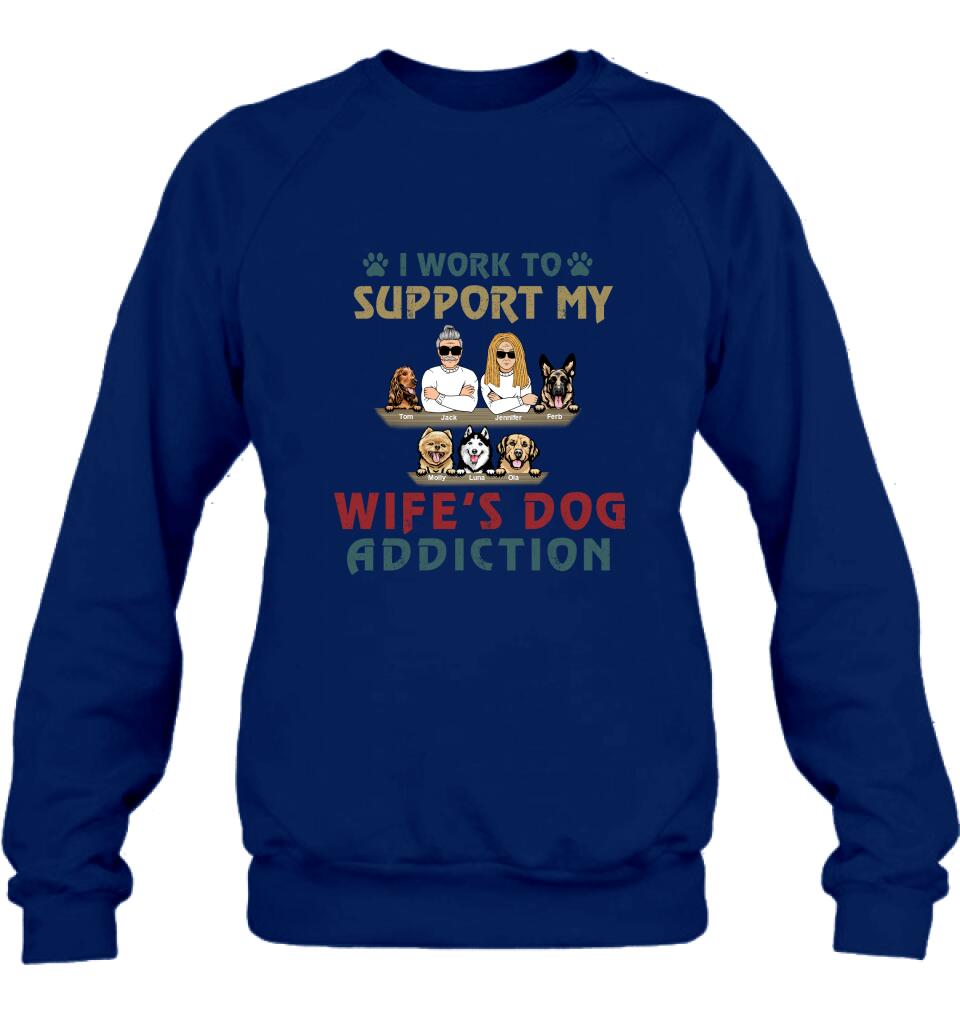 Personalized Couple Dog Shirt - Up to 5 Dogs - Gift For Dog Lovers/Couple - I Work To Support My Wife's Dog Addiction