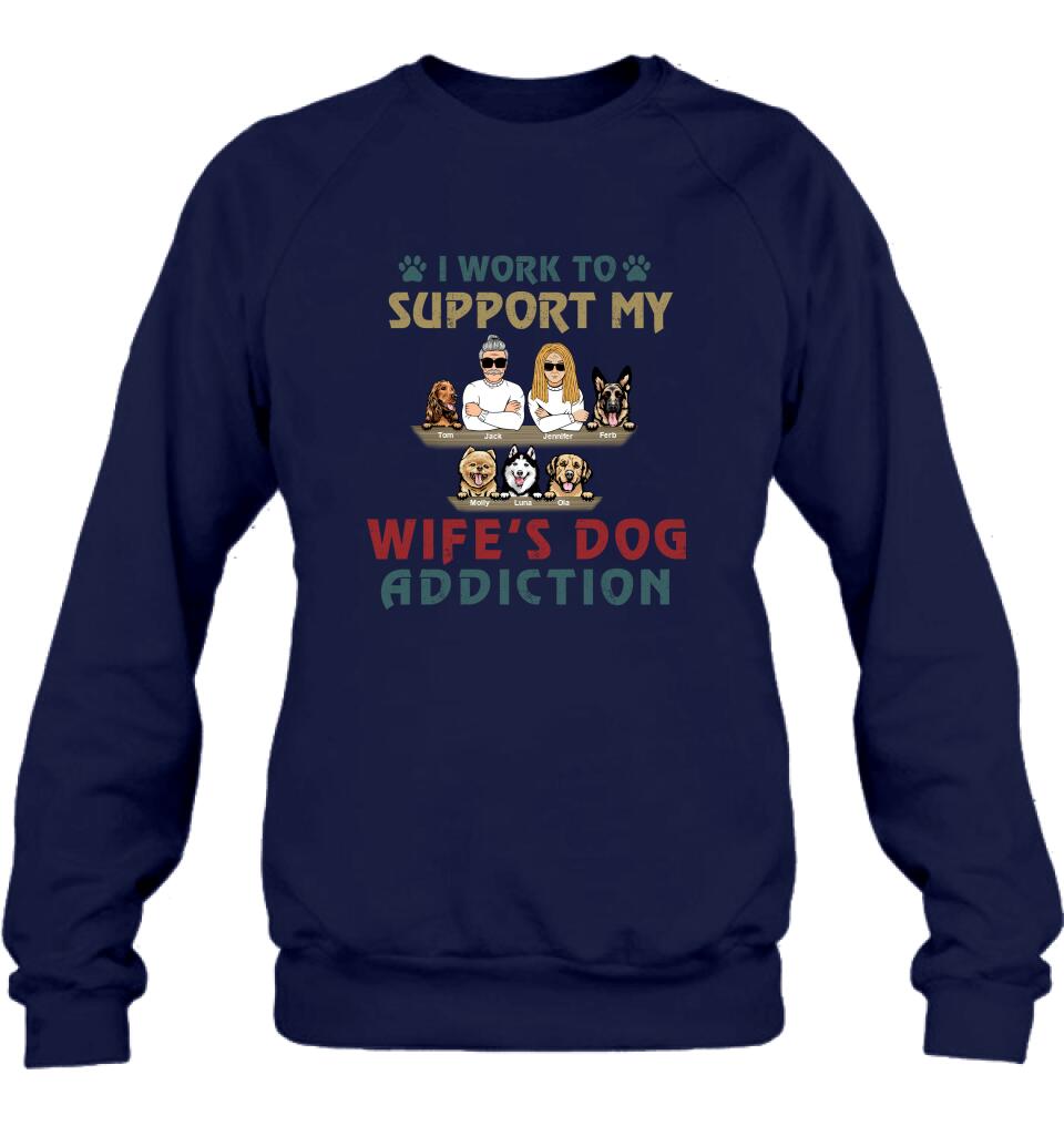 Personalized Couple Dog Shirt - Up to 5 Dogs - Gift For Dog Lovers/Couple - I Work To Support My Wife's Dog Addiction