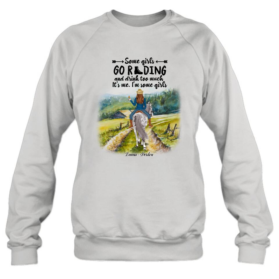 Personalized Riding Horse Shirt - Up to 2 Girls - Best Gift For Horse Lover/Friends - Some Girls Go Riding And Drink Too Much It's Me