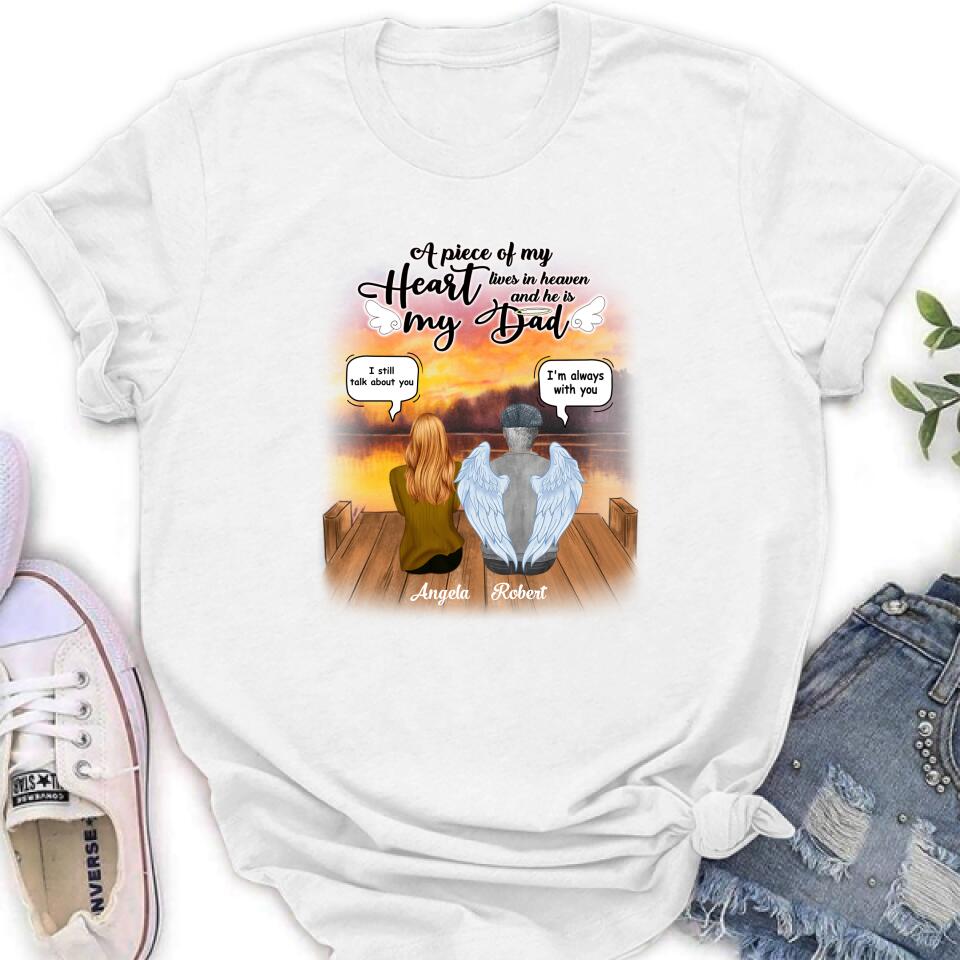 Personalized Dad In Heaven Shirt - Memorial Gift Idea - A Piece Of My Heart Lives In Heaven And He Is My Dad