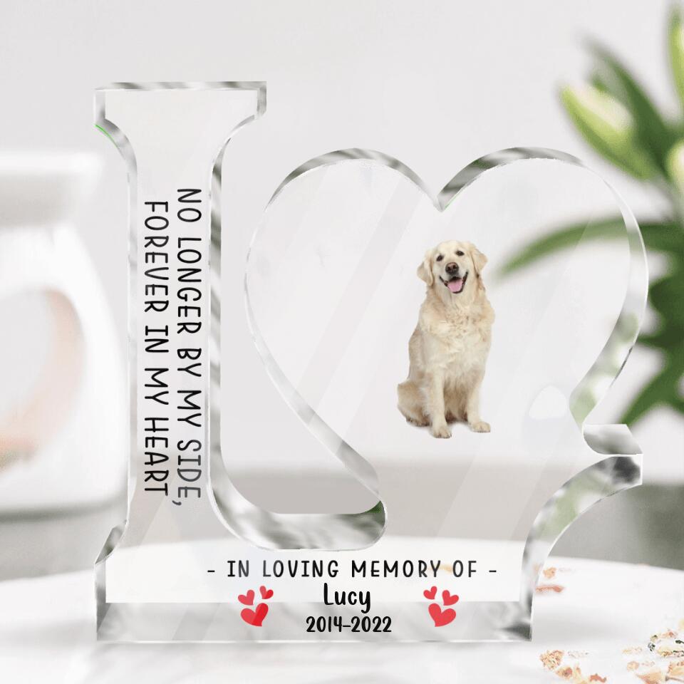 Personalized Memorial Dog Photo Love-Shaped Acrylic Plaque - Gift Idea For Dog Lover - No Longer By My Side, Forever In My Heart