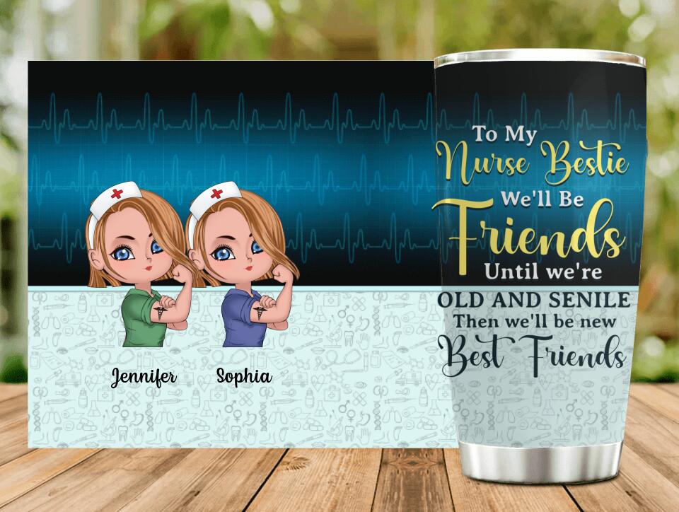 Personalized Nurse Friends Tumbler - Up to 4 Girls - Gift Idea For Coworkers, Friends, Nurses - To My Bestie We'll Be Friends Until We're Old And Senile
