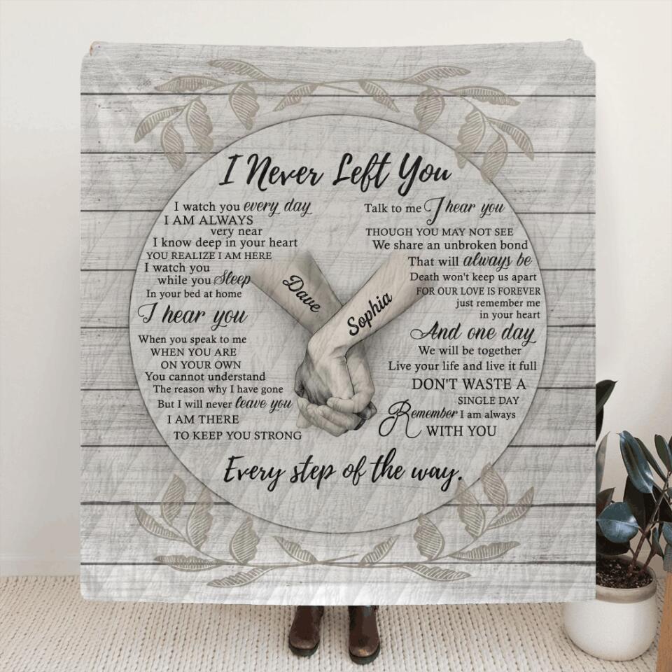 Personalized Never Left You Pillow Cover/Fleece Throw Blanket/Quilt - Memorial Gift For The Loss Of Loved Ones - Remember I Am Always With You