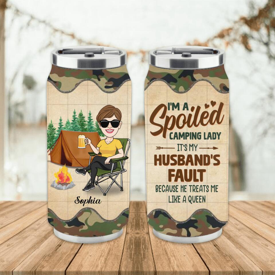 Personalized Spoiled Camping Lady Soda Can Tumbler - Gift Idea For Camping Lover - I'm A Spoiled Camping Lady It's My Husband's Fault Because He Treats Me Like A Queen