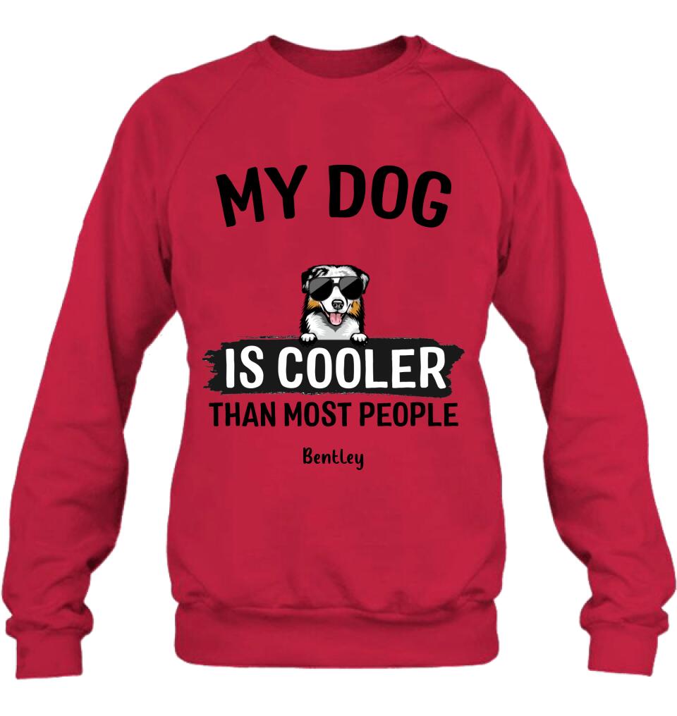 Personalized Dog Shirt - Gift Idea For Dog Lover with up to 6 Dogs - My Dog Is Cooler Than Most People