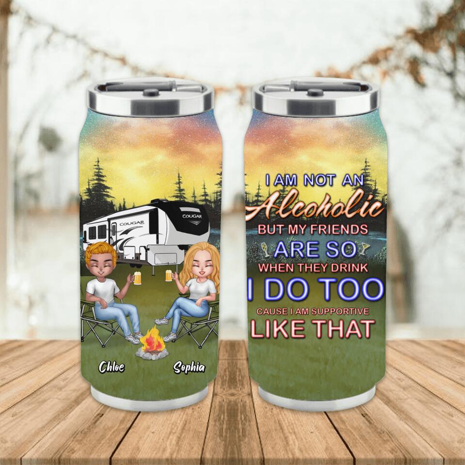 Personalized Camping Friends Soda Can Tumbler - Up to 7 People - Gift Idea For Friends/Camping Lover - I Am Not An Alcoholic But My Friends Are